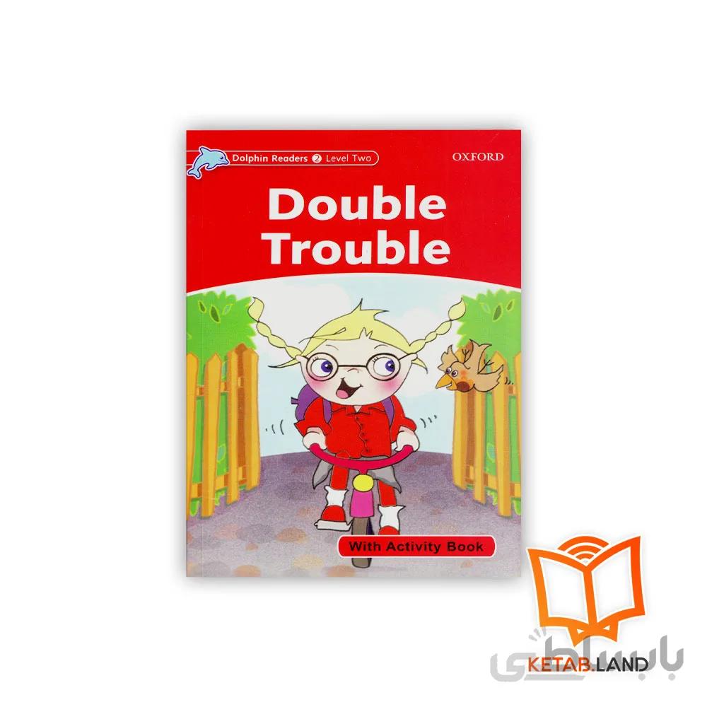 کتاب Double Trouble Dolphin Readers 2