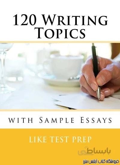 120Writing Topics with Sample Essays