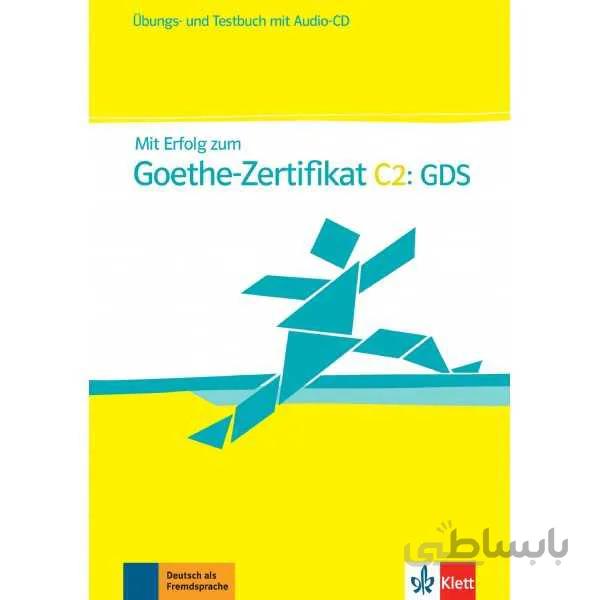 Mit Erfolg zum Goethe-Zertifikat C2: GDS Übungsbuch und Testbuch