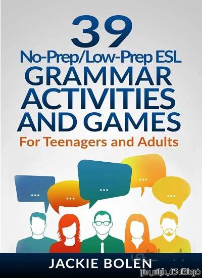 کتاب 39No-Prep/Low-Prep ESL Grammar Activities and Games