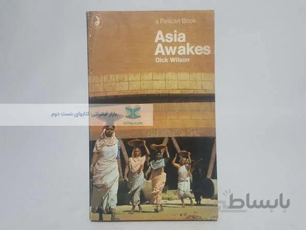 Asia awakes: a continent in transition Book by Dick Wilson