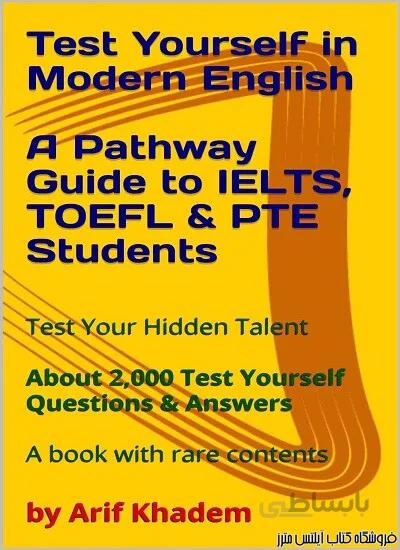 کتاب Test Yourself in Modern English-A Pathway Guide to IELTS,TOEFL,PTE students