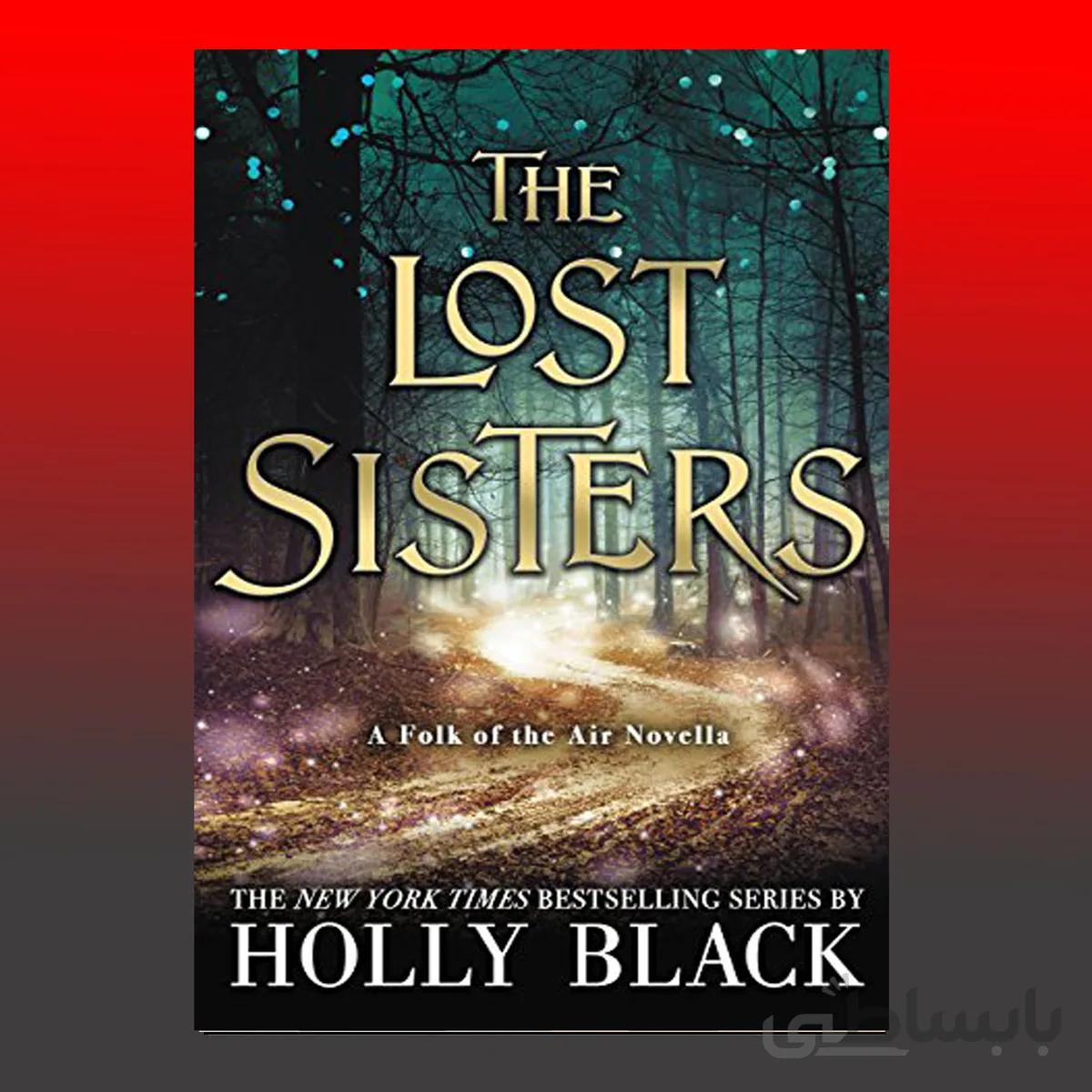 The Lost Sisters (The Folk of the Air) By Holly Black