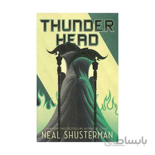 کتاب رمان انگلیسی داس مرگ جلد دوم Thunderhead-Arc of a Scythe-book2