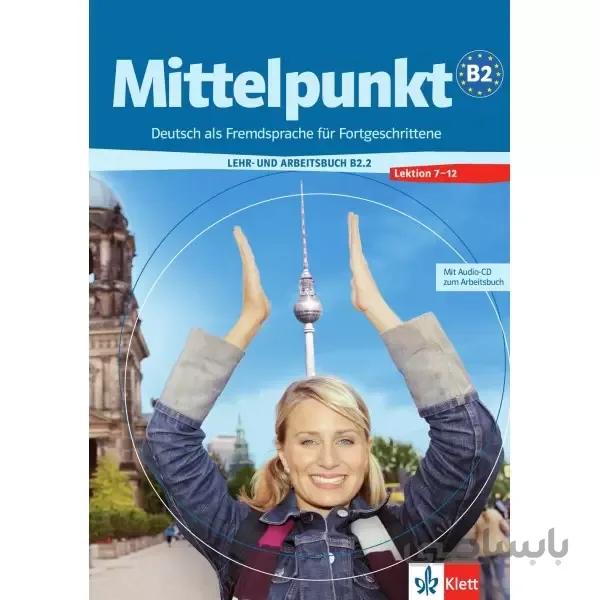 Mittelpunkt B2.2 Lektion 7-12
