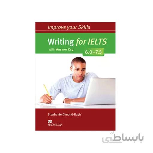 IMPROVE YOUR SKILLS :WRITNG FOR IELTS 6.0-7.5 گلاسه