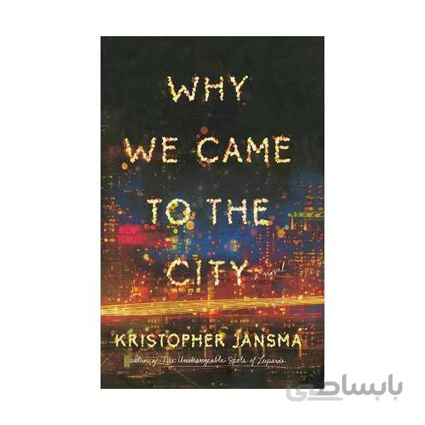 Why We Came to the City