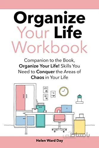 دانلود کتاب Organize Your Life Workbook: Companion to the book, Organize Your Life! Skills You Need to Conquer the Areas of Chaos in Your Life [2022] - Epub + Converted pdf