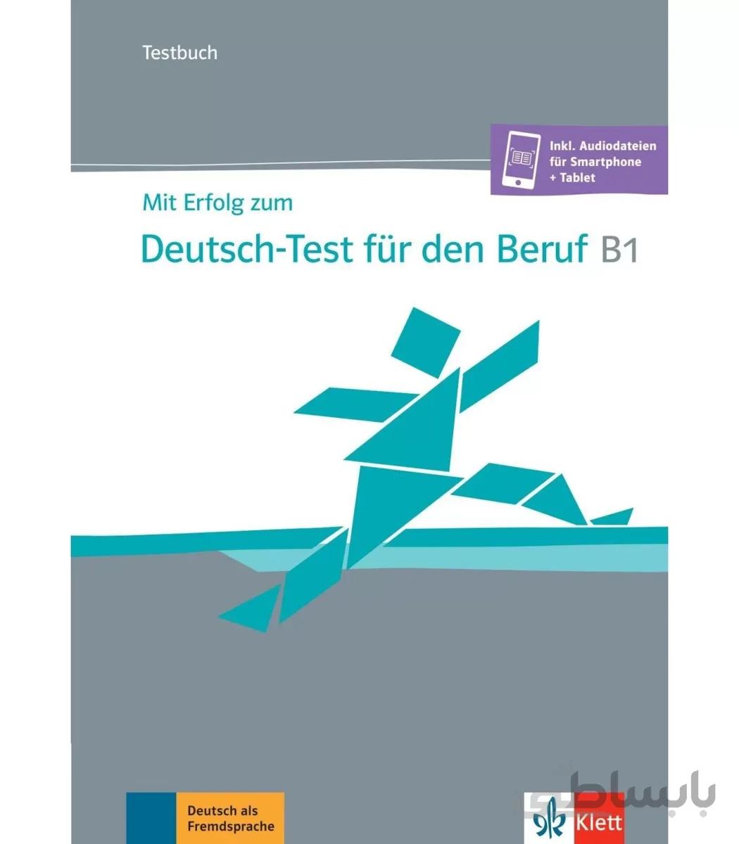 Mit Erfolg zum Deutsch-Test für den Beruf B1