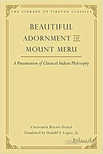 دانلود کتاب Beautiful Adornment of Mount Meru: A Presentation of Classical Indian Philosophy (24) (Library of Tibetan Classics) - Epub + Converted pdf