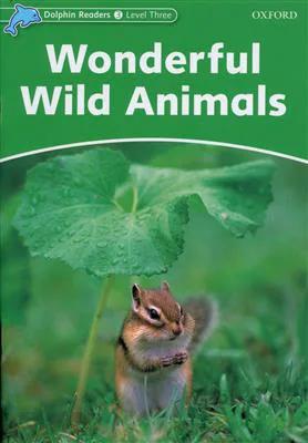 کتاب Dolphin Readers 3 – Wonderful Wild Animals
