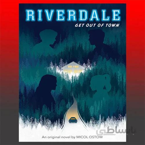 Get out of Town: Riverdale, Book 2