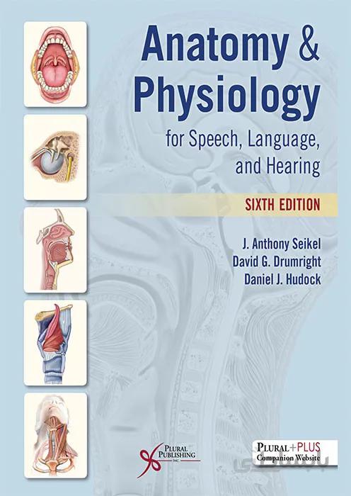Anatomy and Physiology for Speech, Language, and Hearing