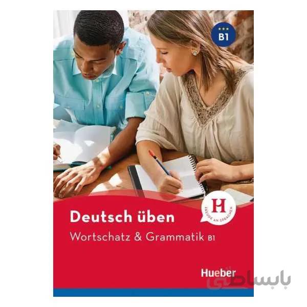 Deutsch Üben Wortschatz & Grammatik B1 neu