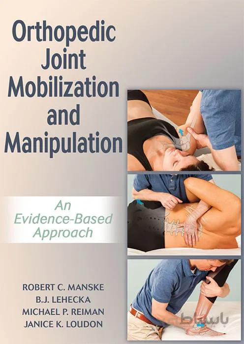 ORTHOPEDIC JOINT MOBILIZATION AND MANIPULATION AN EVIDENCE-BASED APPROACH