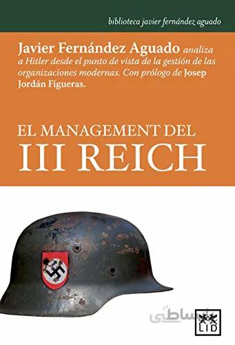 دانلود کتاب El management del III Reich: Javier Fernández Aguado Analiza a Hitler Desde El Punto de Vista de la Gestión de Las Organizaciones Modernas (Spanish Edition) - Epub + Converted pdf