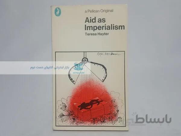 Aid as imperialism Book by Teresa Hayter