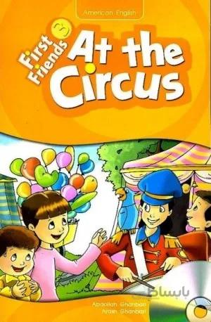 کتاب فرست فرندز First Friends 3 story: At The Circus