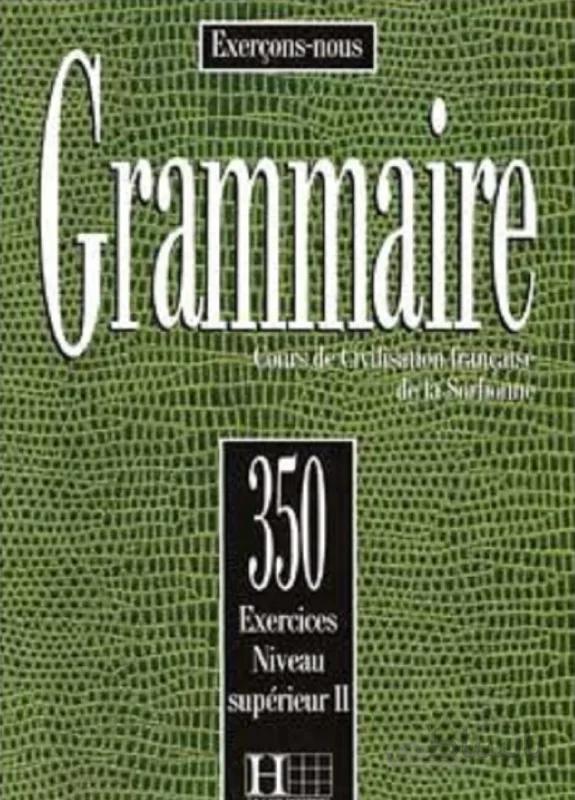 کتاب Les 350 Exercices - Grammaire - Superieur 2 + Corriges