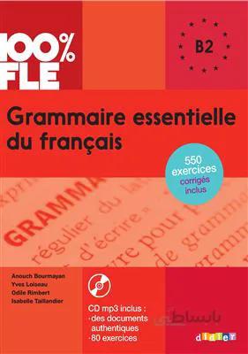 کتاب Grammaire essentielle du français B2 – Livre 100% FLE