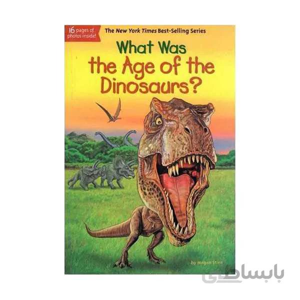 کتاب داستان انگلیسی عصر دایناسورها What Was the Age of the Dinosaurs