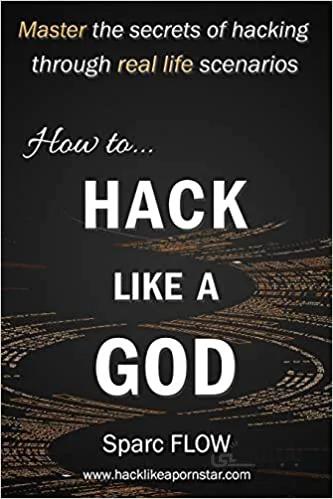 دانلود کتاب How to Hack Like a GOD: Master the secrets of Hacking through real life scenarios (Hack The Planet) - Original PDF