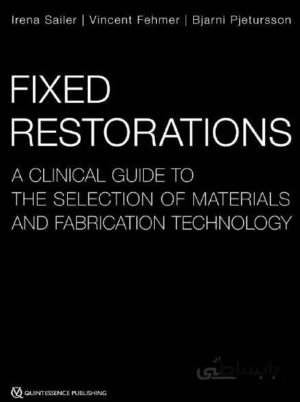 دانلود کتاب Fixed Restorations: A Clinical Guide to the Selection of Materials and Fabrication Technology - Epub + Converted Pdf