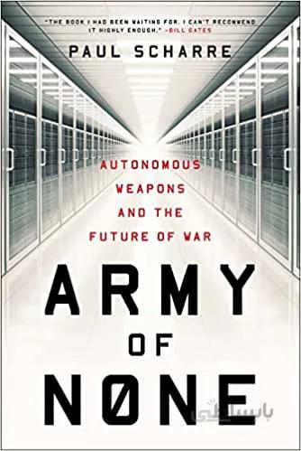 دانلود کتاب Army of None: Autonomous Weapons and the Future of War - Epub + Converted Pdf