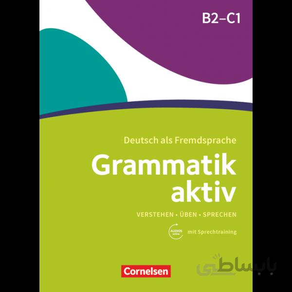 Grammatik aktiv Übungsgrammatik B2-C1