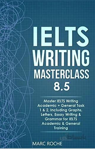 IELTS Writing Masterclass 8.5 ا IELTS Writing Masterclass 8.5 ، با 50٪ تخفیف ، کتابسرای دنیای زبان