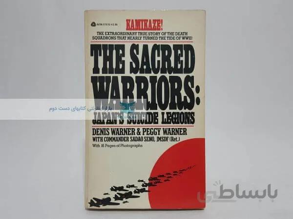 The Sacred Warriors: Japan's Suicide Legions