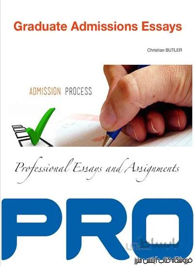 کتاب Graduate Admissions Essays - Professional Essays and Assignments