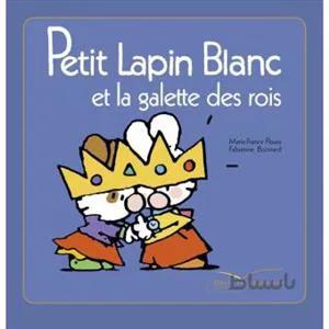 کتاب Petit Lapin Blanc – – Petit Lapin Blanc et la galette des rois