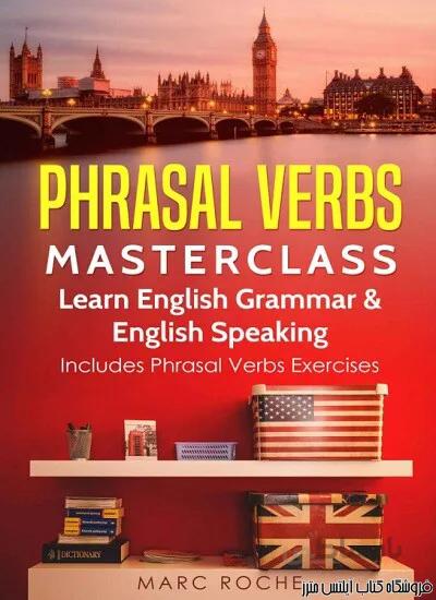 کتاب Phrasal Verbs Masterclass Learn English Grammar & English Speaking