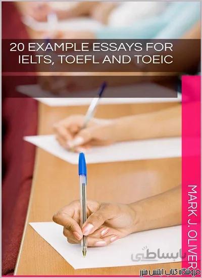 کتاب 20Example Essays for IELTS.TOEFL and TOEIC