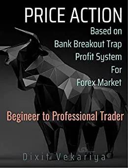 دانلود کتاب Price action based on bank breakout trap profit system for Forex market beginner trader[2021] - Epub + Converted pdf