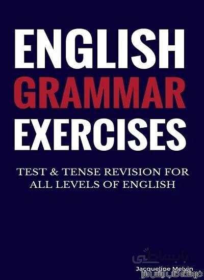 کتاب English Grammar Exercises TEST & TENSE REVISION FOR ALL LEVELS OF ENGLISH