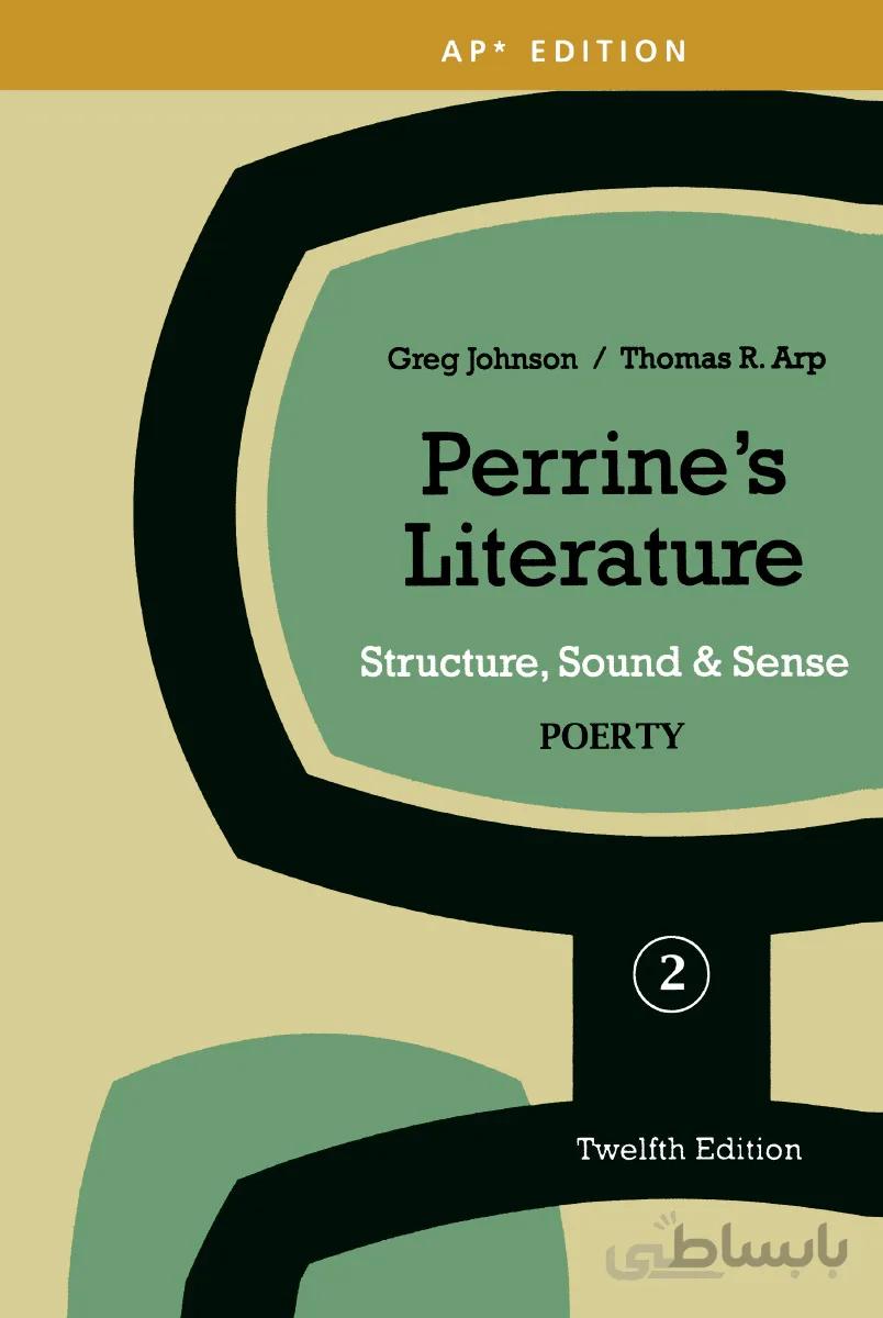 Perrine’s Literature Structure, Sound ; Sense : Poetry 12th Edition