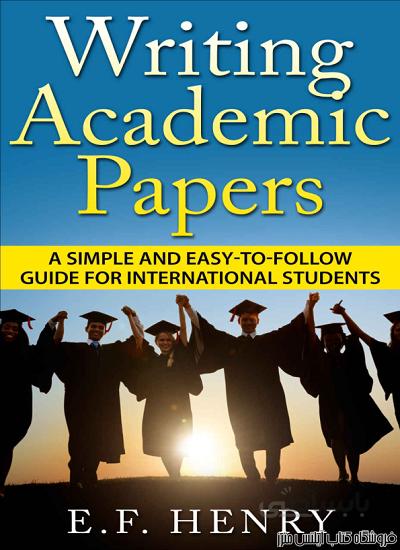 کتاب Writing Academic Papers A Simple and Easy-to-Follow Guide for International Students