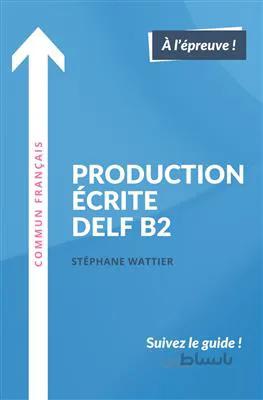 کتاب Production écrite DELF B2