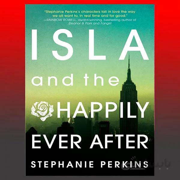Isla and the Happily Ever After vol 3 by Stephanie Perkins