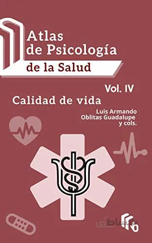 دانلود کتاب Atlas de Psicología de la Salud Volumen IV: Calidad de vida (Spanish Edition) [2020] - Epub + Converted pdf