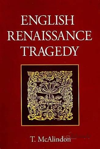 English Renaissance Tragedy Ideas of Freedom