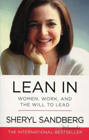 Lean In - Women Work and the Will to Lead