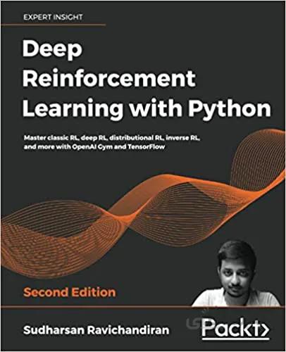 دانلود کتاب Deep Reinforcement Learning with Python: Master classic RL, deep RL, distributional RL, inverse RL, and more with OpenAI Gym and TensorFlow (2nd Edition) - Orginal pdf + Epub