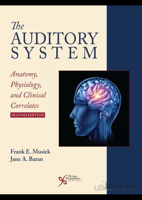 The Auditory System Anatomy, Physiology, and Clinical Correlates
