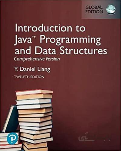 دانلود کتاب Introduction to Java Programming and Data Structures, Comprehensive Version (12th Global Edition) [2021] - Orginal Pdf