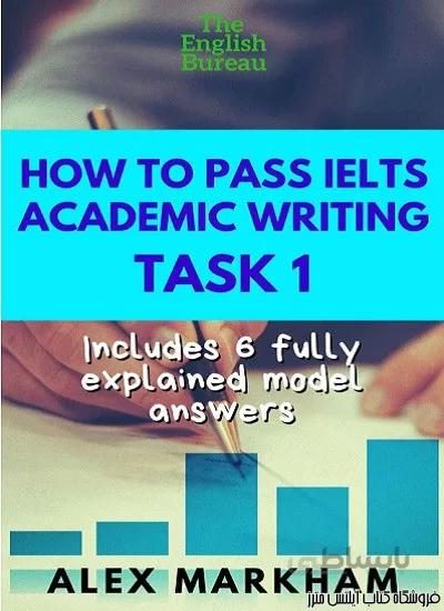 کتاب How to Pass IELTS Academic Writing Task 1