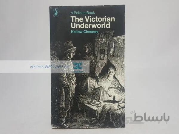 The Victorian underworld Book by Kellow Chesney