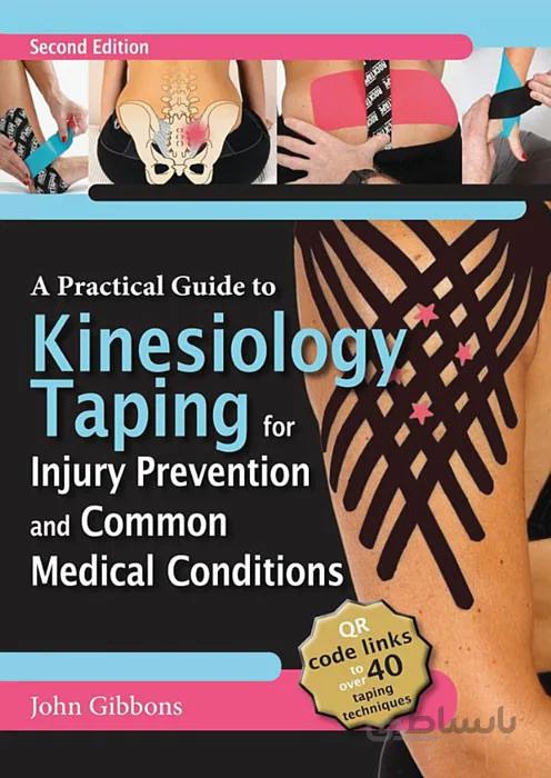 A Practical Guide to Kinesiology Taping for Injury Prevention and Common Medical Conditions